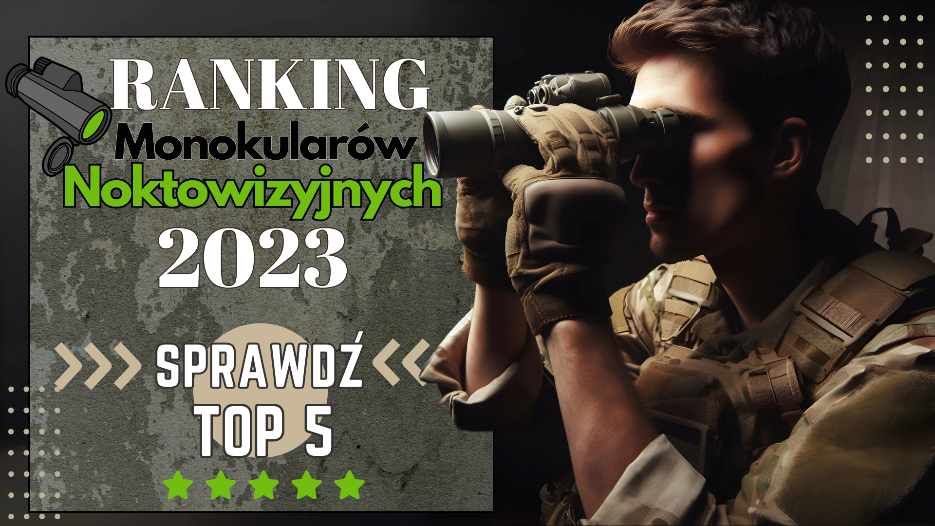 Ranking monokularów noktowizyjnych 2023 - Kto okazał się tegorocznym faworytem?