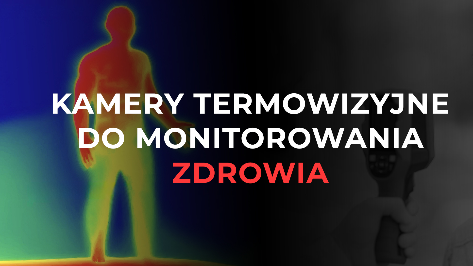 Jak wykorzystuje się kamery termowizyjne do monitorowania zdrowia?