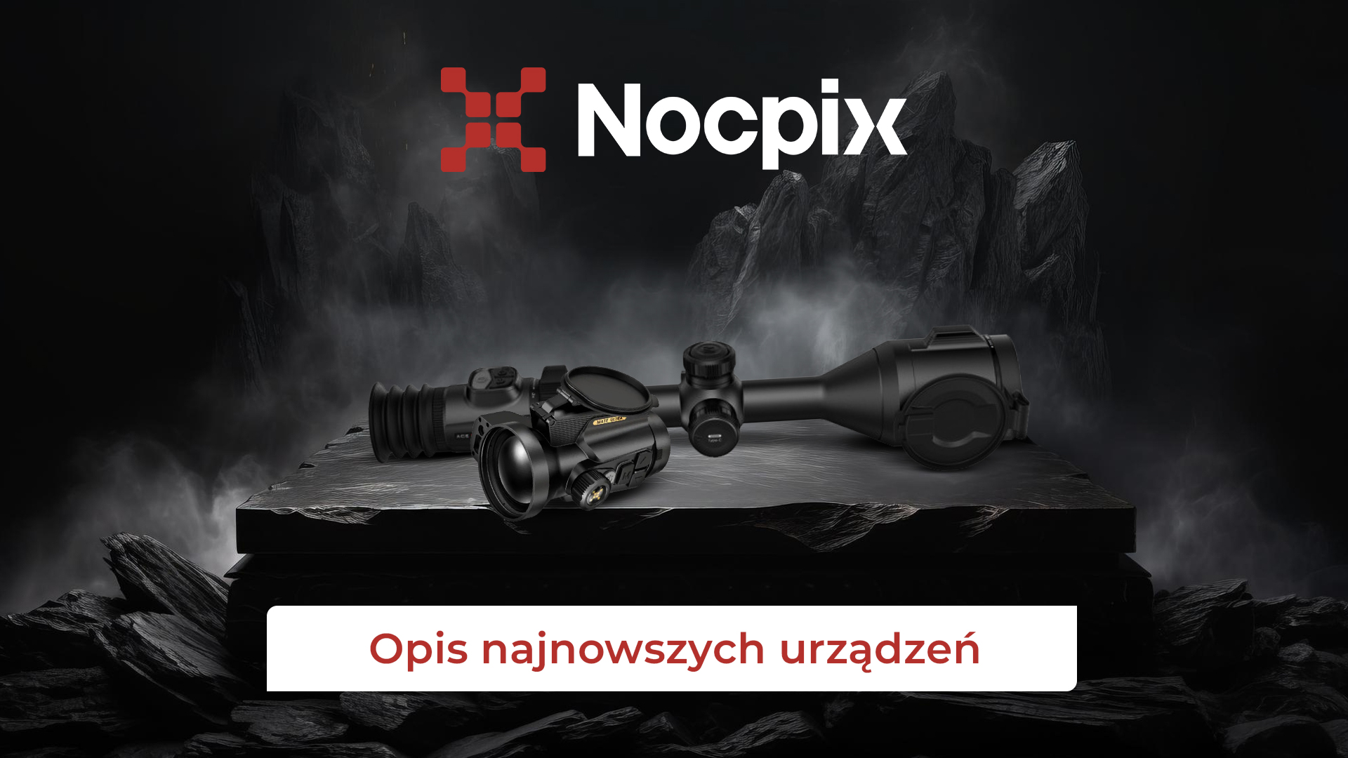 Nocpix – opis najnowszych urządzeń